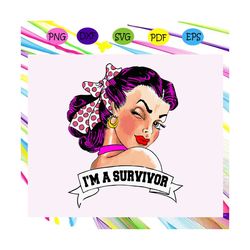 im a survivor breast cancer awareness, breast cancer, breast cancer svg, cancer awareness, cancer ribbon svg, breast can