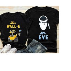 disney pixar wall-e and eve her wall-e his eve couples t-shirt, disney couple shirt, disneyland matching family tee, wdw