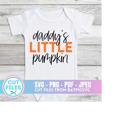 daddy's little pumpkin, little pumpkin svg, baby svg, fall baby, pumpkin svg, halloween, spooky season, happy halloween,