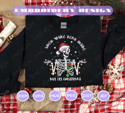 christmas embroidery designs, christmas skeleton embroidery, when you are dead inside, but its christmas designs, merry xmas embroidery designs
