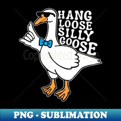 Hang Loose Silly Goose with Sunglasses - Modern Sublimation PNG File - Instantly Transform Your Sublimation Projects