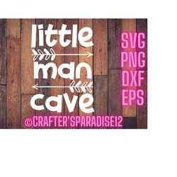 little man cave svg | nursery cut file | nursery svg | baby's room svg | nursery decal | nursery quote | baby boy svg |