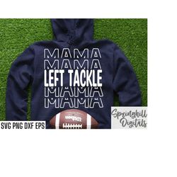 left tackle mama | football t-shirt svgs | school sports cut files | football season quote | football mom | high school