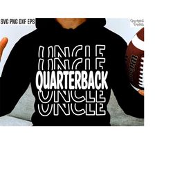 quarterback uncle, football t-shirt svgs, school sports cut files, football season quote, football fam, high school foot