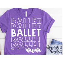 ballet mom shirt svg | dance tshirt cut files | ballerina svg | sublimation designs | dancer quote | dancing class | bal