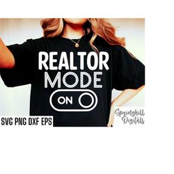 realtor mode on | realtor shirt svg | real estate agent tshirt | realty cut file | mortgage broker svg | house broker pn