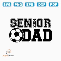 Senior Soccer Dad 2024 SVG, Soccer Cheer Dad Svg, Senior Dad 2024 Snior 2024 Shirt Svg, Proud Dad Senior 2024 Svg, Socce