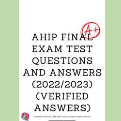 ahip final exam test questions and answers (2022/2023) (verified answers)