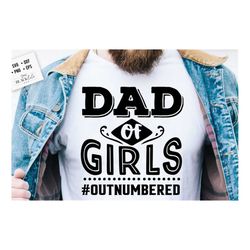 dad of girls svg, father's day svg, outnumbered svg, funny dad svg, birthday dad svg, dad svg, vintage birthday svg