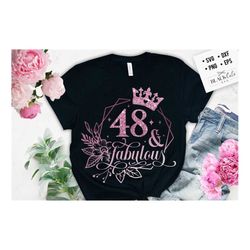 48 and fabulous svg, 48th birthday, 48 fabulous cut file, 48 birthday svg, 48th birthday gift svg, 48 rose gold birthday