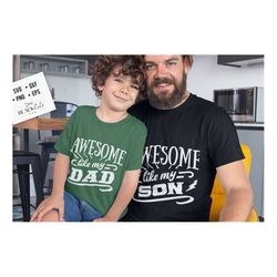 awesome like my son svg, awesome like my daughter svg, daddy and me svg, father's day svg, funny dad svg, birthday dad s