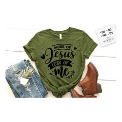 more of jesus less of me svg, bible svg, bible verse svg, faith svg, jesus svg, self love affirmations svg, god svg