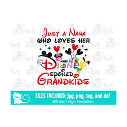 just a nana who loves her mouse spoiled grandkids svg, family vacation trip shirt, digital cut files svg dxf png jpg, pr
