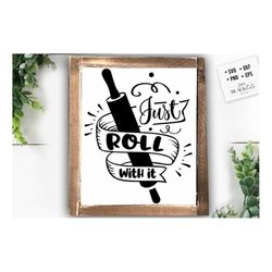 just roll with it svg, kitchen svg, funny kitchen svg, cooking funny svg, pot holder svg, kitchen sign svg