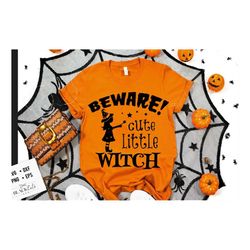 beware cute little witch svg, halloween svg, happy halloween svg, witch svg