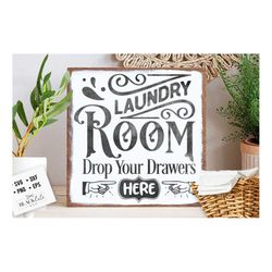 laundry room drop your drawers here svg,  laundry room svg, laundry svg,  laundry poster svg, bathroom svg, vintage post