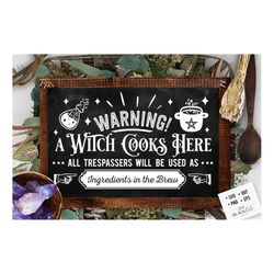 warning a witch cooks here svg, witch kitchen svg, magic kitchen svg, kitchen vintage poster svg, witches kitchen svg, w