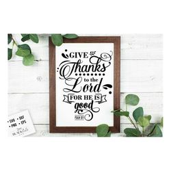 give thanks to the lord for he is good svg, thanksgiving svg, autumn svg, fall svg, autumn svg design, gratitude svg,