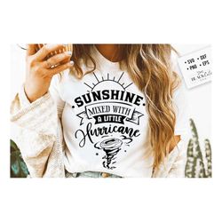 sunshine mixed with a little hurricane svg, sassy svg , sarcastic svg, funny svg, sarcasm svg, snarky humor svg