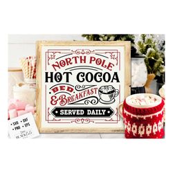 north pole bed & breakfast svg, hot cocoa poster, hot cocoa svg,  old fashioned hot cocoa svg, vintage hot cocoa svg, vi