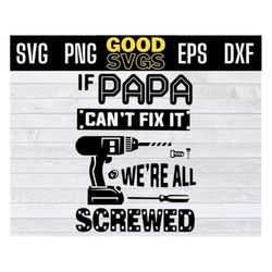 if papa cant fix it were all screwed funny fathers day svg png eps dxf