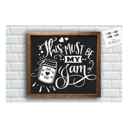 this must be my jam svg, kitchen svg, funny kitchen svg, cooking funny svg, pot holder svg, kitchen sign svg