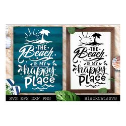 the beach is my happy place svg, beach svg, summer svg, beach poster svg, the sea svg, beach quotes svg, ocean svg