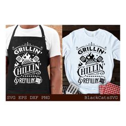 grillin chillin and refillin svg, grilling svg, bbq dad svg, dad's bar and grill svg, father's day gift svg, bbq cut fil