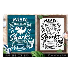 please do not feed the sharks or tease the mermaids svg, beach svg, summer svg, beach poster svg, the sea svg, beach quo