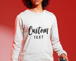 personalized long sleeve shirt, custom long sleeve, unisex long sleeve shirt