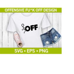 fuck off funny t-shirt svg, funny shirt svg, stickman svg, fuck off svg, fuck off decal svg, fuck off cut file, fuck off