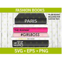 fashion books svg, designer books svg, blank books svg, girl boss, reading books svg, stack of books, paris svg, fashion