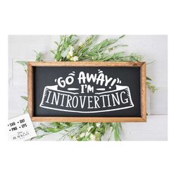 go away i'm introverting svg, antisocial svg, sarcastic svg, introvert svg, anti-social svg