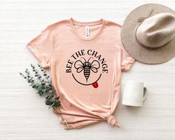 Bee the Change Shirt Png, Bee Shirt Pngs, Custom Bee Shirt Pngs, Motivational Tee, Inspirational Gift, Positive Quote, K