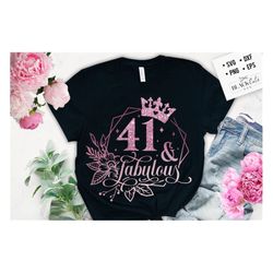 41 and fabulous svg, 41th birthday, 41 fabulous cut file, 41 birthday svg,  41th birthday gift svg, 41 rose gold birthda