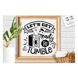 let's get ready to tumble svg,  laundry room svg, laundry svg,  laundry poster svg, bathroom svg, vintage poster svg,