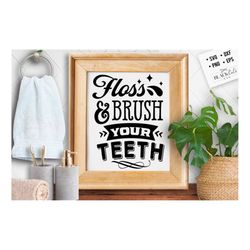 floss and brush your teeth svg, bathroom svg, bath svg, rules svg, farmhouse svg, rustic sign svg, country svg, vinyl de