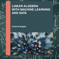 linear algebra with machine learning and data