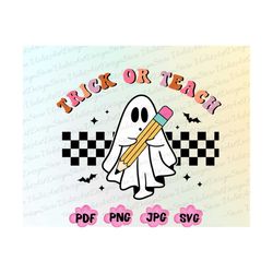 Trick or Teach svg, Halloween Teacher Svg, Spooky Teacher Shirt Svg, Ghost svg, Halloween svg, Retro svg, Funny Hallowee