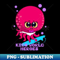 cute new born baby octopus with honey boo surfing design kids world heroes - professional sublimation digital download - bold & eye-catching