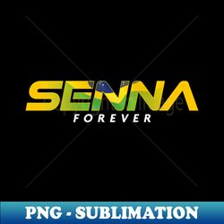 senna forever design - exclusive png sublimation download - add a festive touch to every day