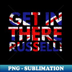 Get In There Russell - Vintage Sublimation PNG Download - Bring Your Designs to Life