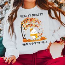 humpty dumpty had a great fall sweatshirt, cute humpty dumpty, cute fall shirt, had a great fall shirt, humpty dumpty sh