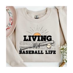 baseball png file - living that baseball life, baseball mom png, sublimation design, t-shirt design, baseball clipart, d