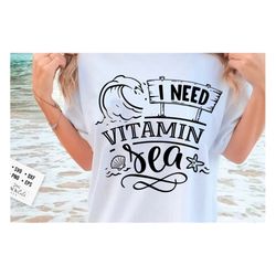 i need vitamin sea svg, beach svg, summer svg, beach poster svg, the sea svg, beach quotes svg, ocean svg