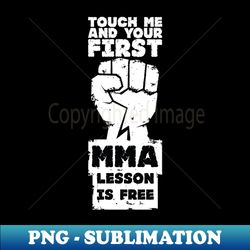 Touch me  your first MMA lesson for free - Sublimation-Ready PNG File - Create with Confidence