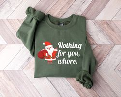 santa christmas sweatshirt, christmas whore sweater, funny christmas sweatshirt, christmas adult crewneck sweater, cute