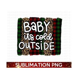 baby it's cold outside sublimation png, merry christmas png, winter png, christmas shirts png, red plaid, green plaid, sublimation files,png