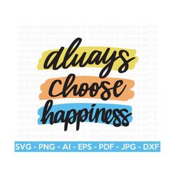 choose happiness svg, inspirational svg, happy svg, positive svg, motivational quote svg, hand-lettered design, cut file cricut