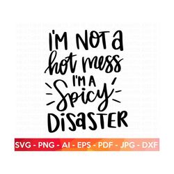 spicy disaster svg, hot mess svg, mom life svg, momlife svg, mom svg, blessed mama svg, hand-lettered mom quotes svg, cut file cricut